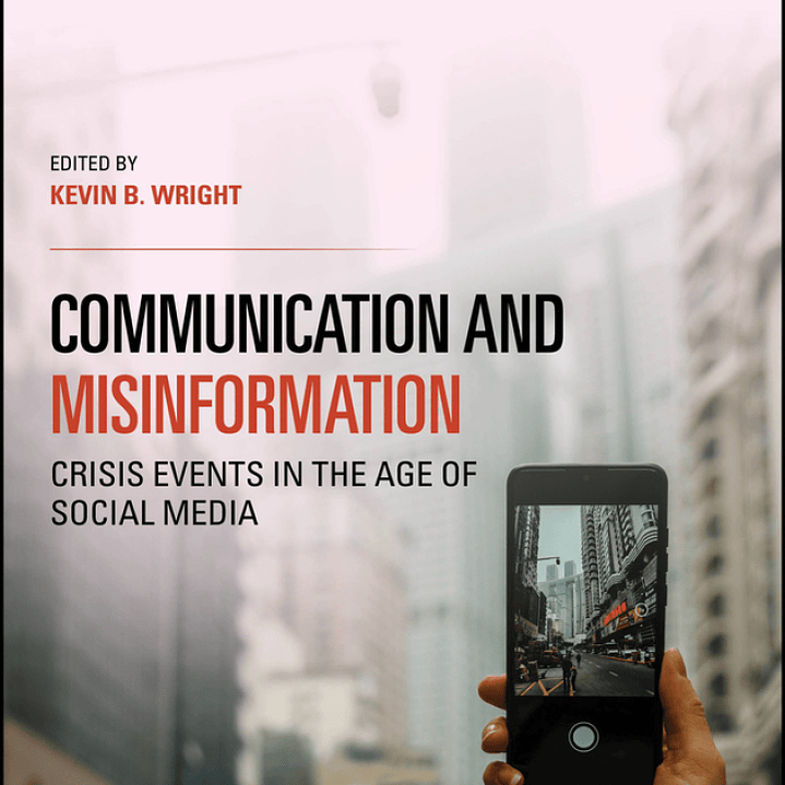 Communication and Misinformation: Crisis Events in the Age of Social Media 1