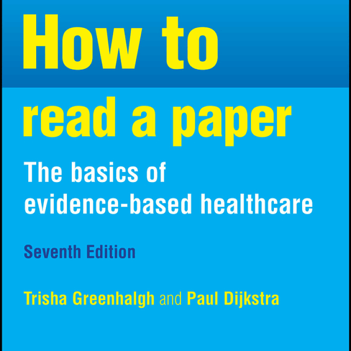 How to Read a Paper: the Basics of Evidence-Based Healthcare 7th Edition 1