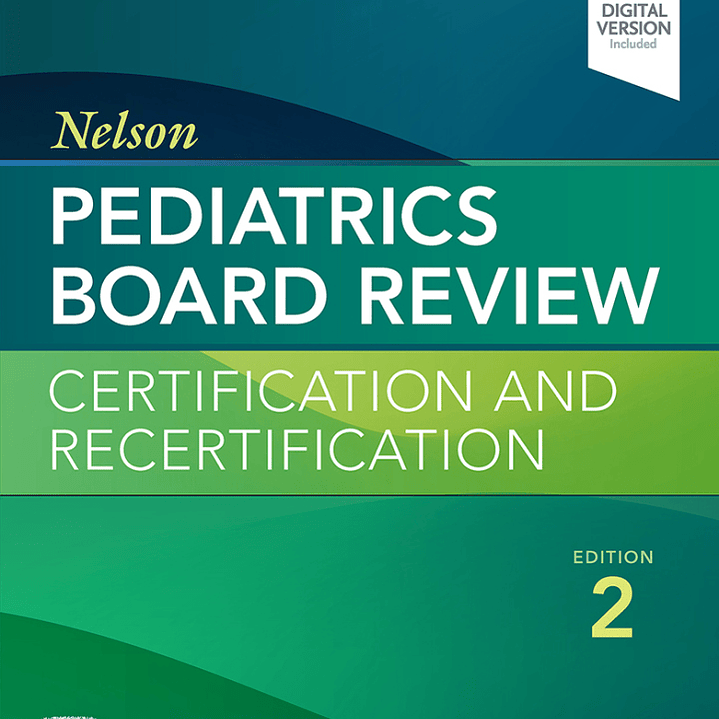 Nelson Pediatrics Board Review: Certification and Recertification 2nd Edition 1