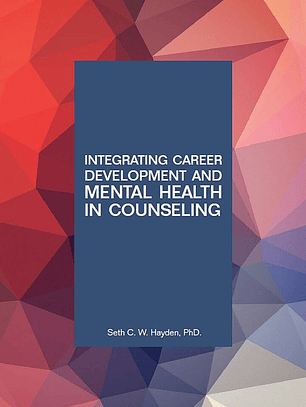 Integrating Career Development and Mental Health in Counseling