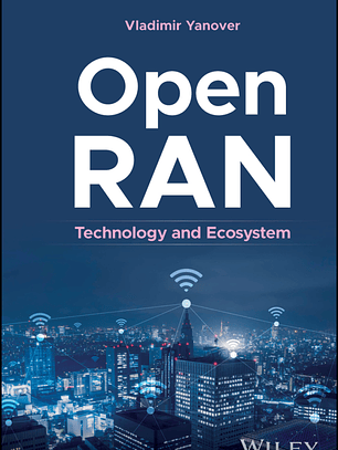 Open RAN: Technology and Ecosystem