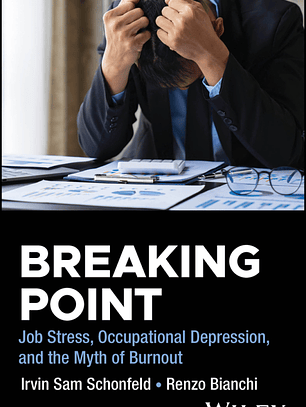 Breaking Point: Job Stress, Occupational Depression, and the Myth of Burnout