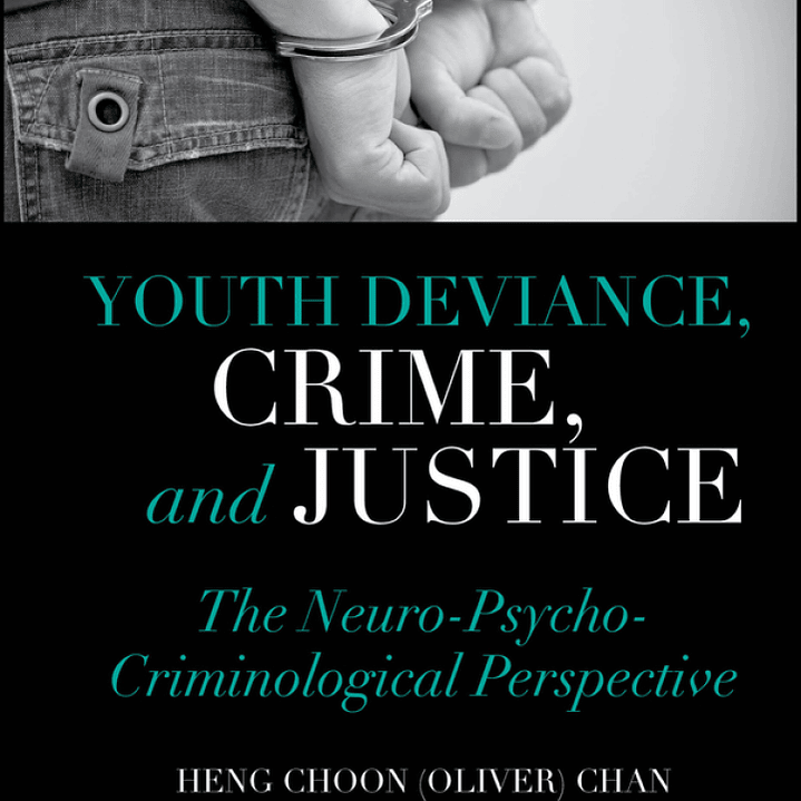 Youth Deviance, Crime, and Justice: The Neuro-Psycho-Criminological Perspective 1