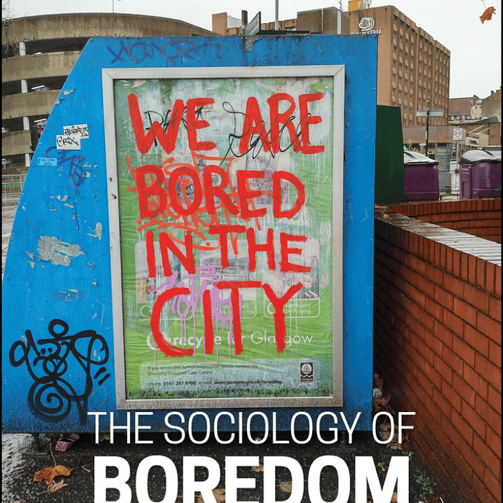 The Sociology of Boredom 1