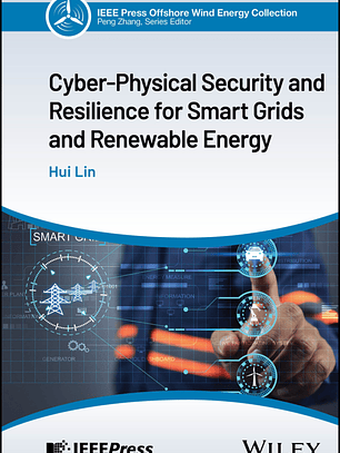 Cyber-Physical Security and Resilience for Smart Grids and Renewable Energy