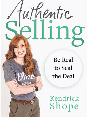 Authentic Selling: Be Real to Seal the Deal