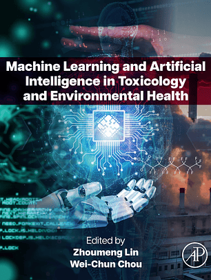 Machine Learning and Artificial Intelligence in Toxicology and Environmental Health