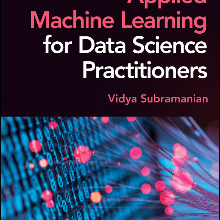 Applied Machine Learning for Data Science Practitioners 1