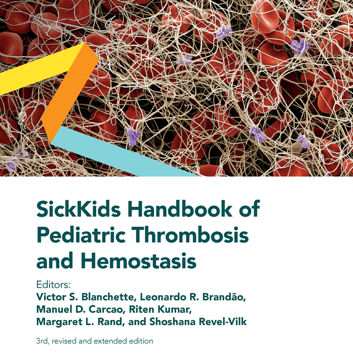 SickKids Handbook of Pediatric Thrombosis and Hemostasis 1