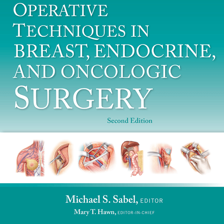 Operative Techniques in Breast, Endocrine, and Oncologic Surgery 2nd Edition 1