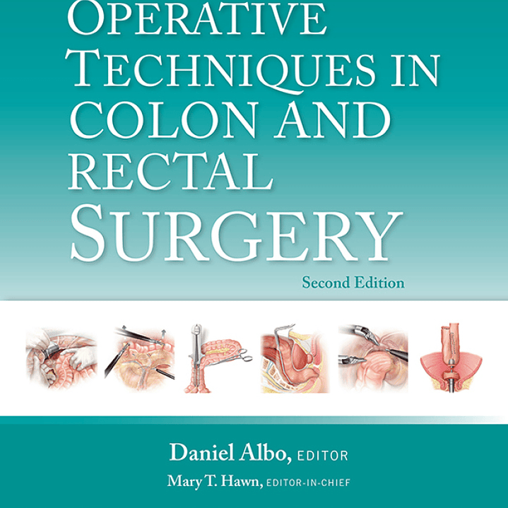 Operative Techniques in Colon and Rectal Surgery 2nd Edition 1