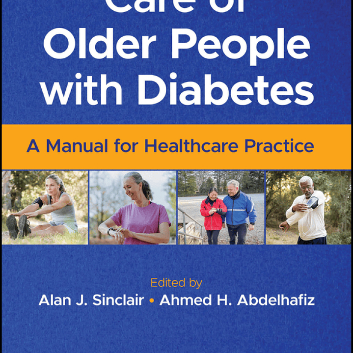 Care of Older People with Diabetes: A Manual for Healthcare Practice 1
