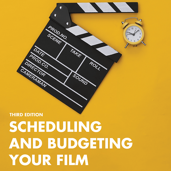 Scheduling and Budgeting Your Film: A Panic-Free Guide 3rd Edition 1