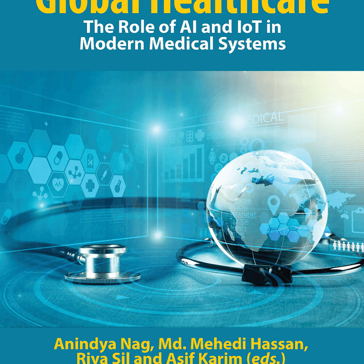 Transforming Global Healthcare: The Role of AI and IoT in Modern Medical Systems 1