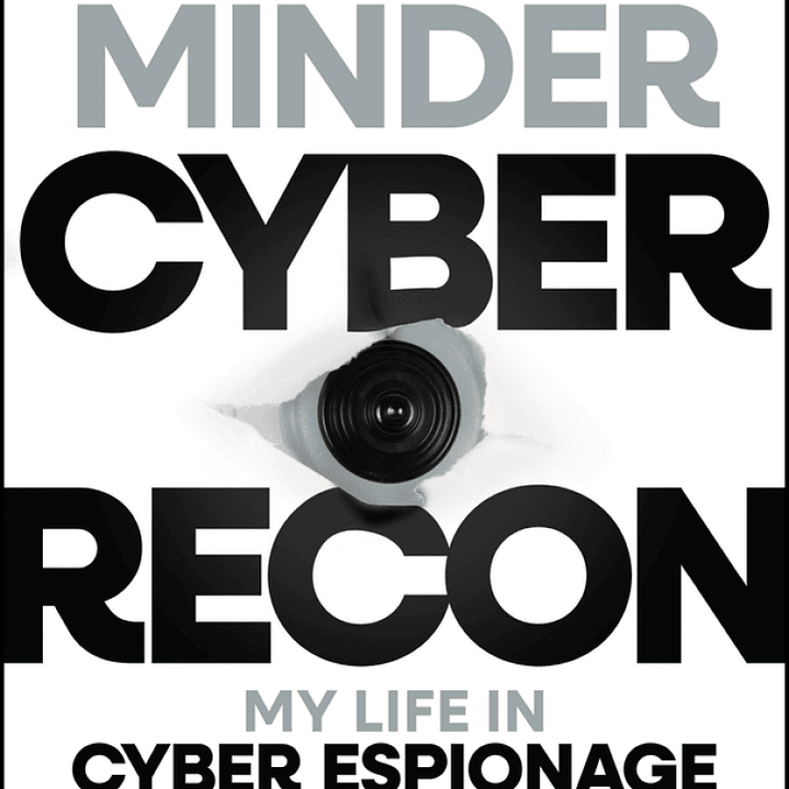 Cyber Recon: My Life in Cyber Espionage and Ransomware Negotiation  1