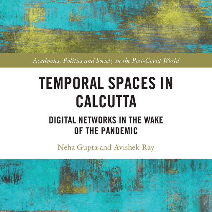 Temporal Spaces in Calcutta: Digital Networks in the Wake of the Pandemic  1
