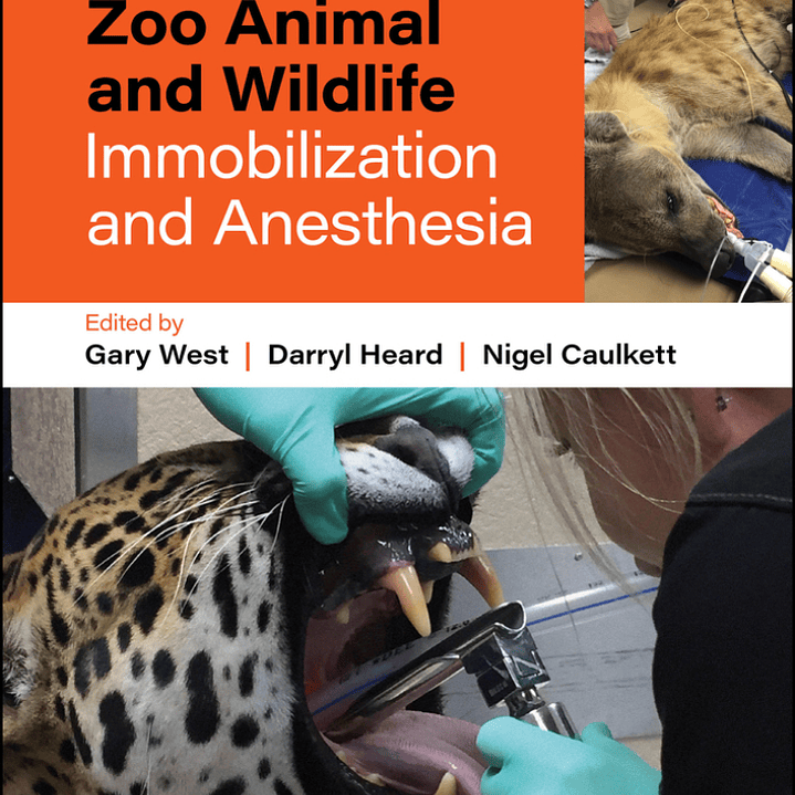 Zoo Animal and Wildlife Immobilization and Anesthesia 3rd Edition 1
