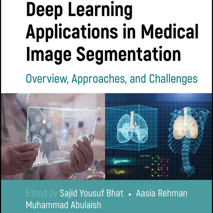 Deep Learning Applications in Medical Image Segmentation: Overview, Approaches, and Challenges 1