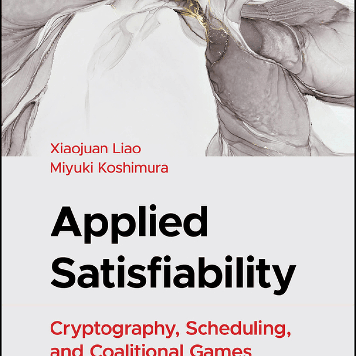 Applied Satisfiability: Cryptography, Scheduling, and Coalitional Games 1