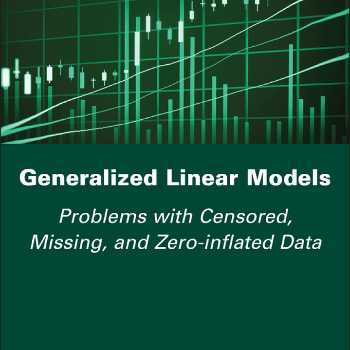 Generalized Linear Models: Problems with Censored, Missing, and Zero-inflated Data  1