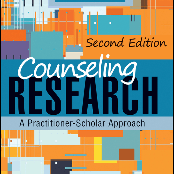 Counseling Research: A Practitioner-Scholar Approach 1