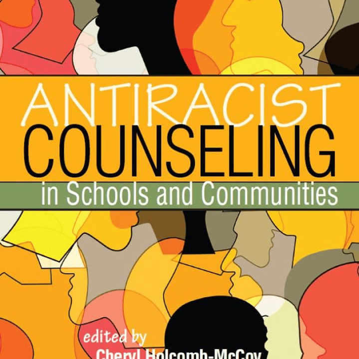 Antiracist Counseling in Schools and Communities 1