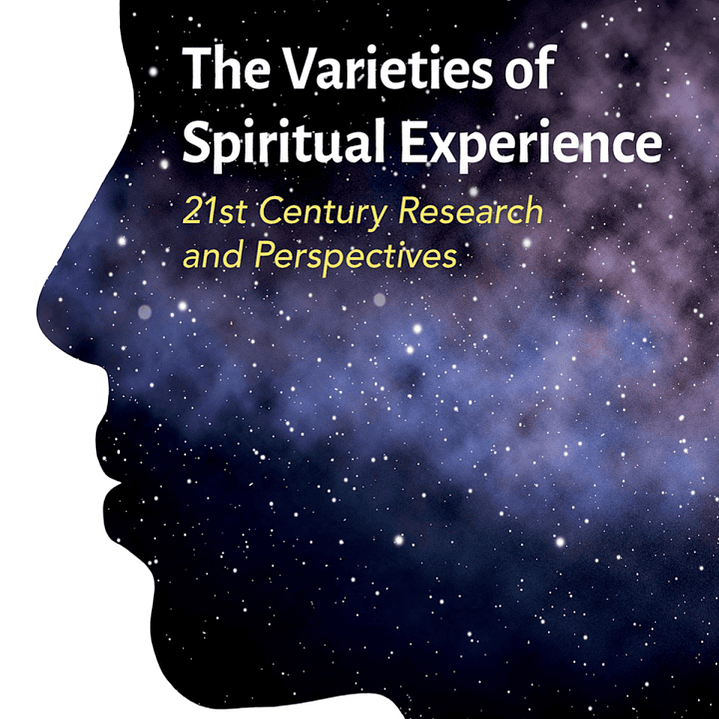 The Varieties of Spiritual Experience: 21st Century Research and Perspectives 1