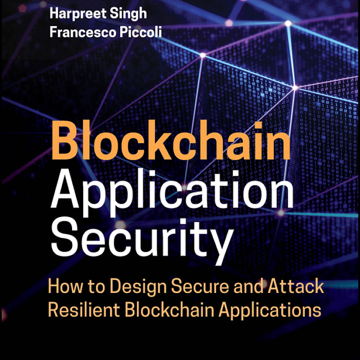 Blockchain Application Security: How to Design Secure and Attack Resilient Blockchain Applications 1