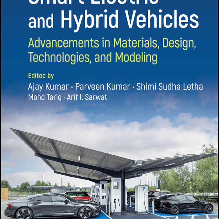 Smart Electric and Hybrid Vehicles: Advancements in Materials, Design, Technologies, and Modeling  1