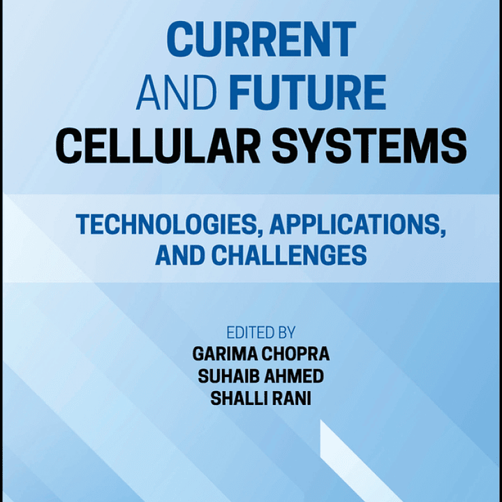 Current and Future Cellular Systems: Technologies, Applications, and Challenges 1