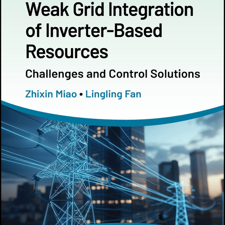 Weak Grid Integration of Inverter-Based Resources: Challenges and Control Solutions 1