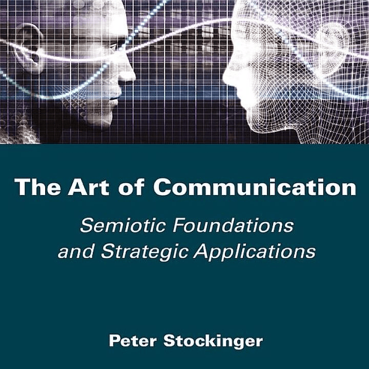 The Art of Communication: Semiotic Foundations and Strategic Applications 1