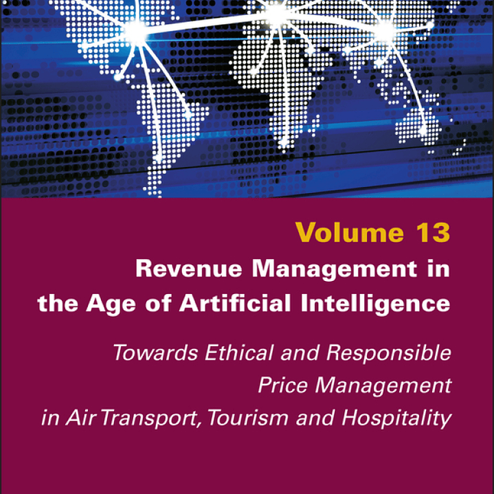Revenue Management in the Age of Artificial Intelligence: Towards Ethical and Responsible Price Management in Air Transport, Tourism and Hospitality 1