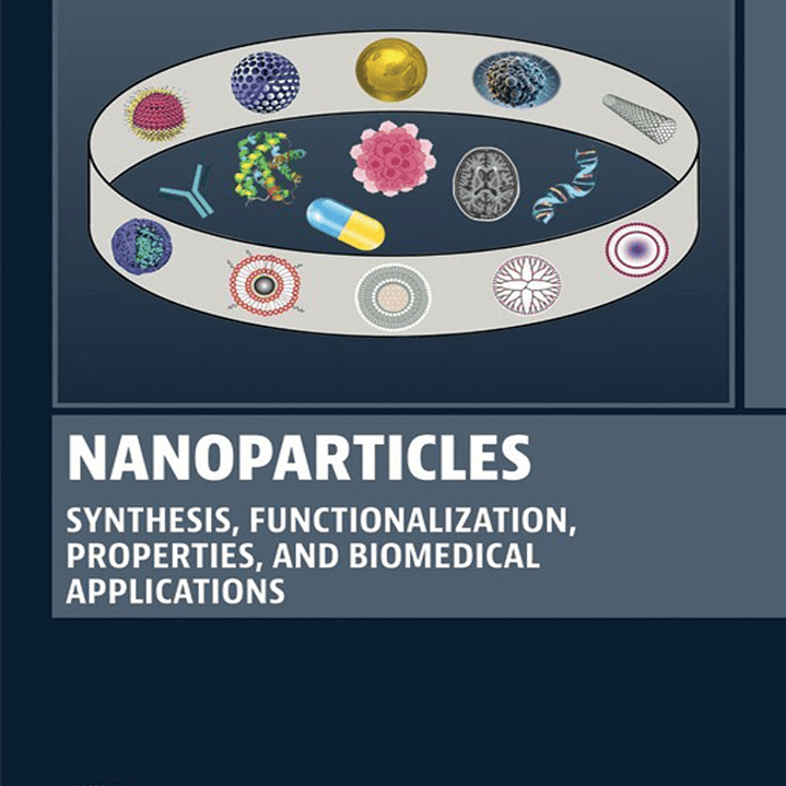 Nanoparticles: Synthesis, Functionalization, Properties, and Biomedical Applications 1