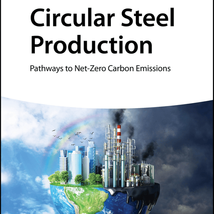 Circular Steel Production: Pathways to Net-Zero Carbon Emissions 1