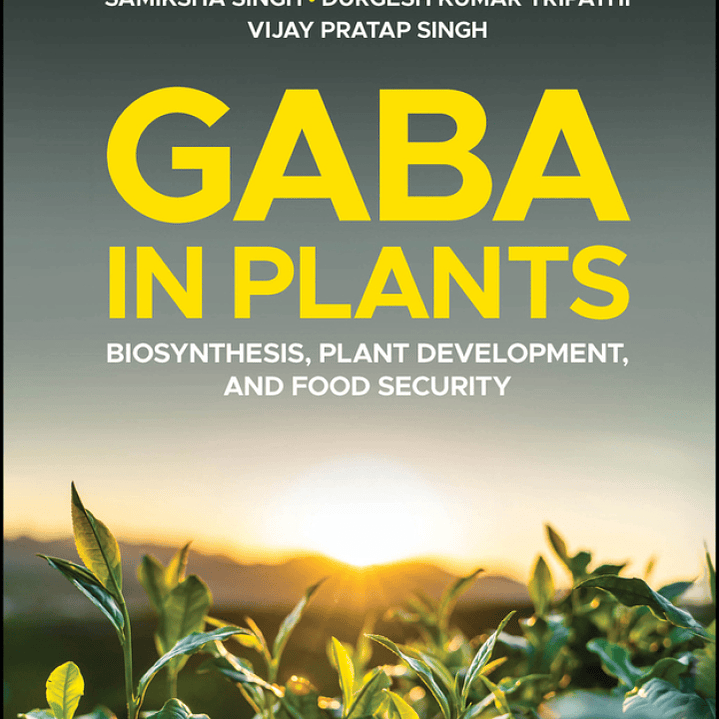 GABA in Plants: Biosynthesis, Plant Development, and Food Security 1
