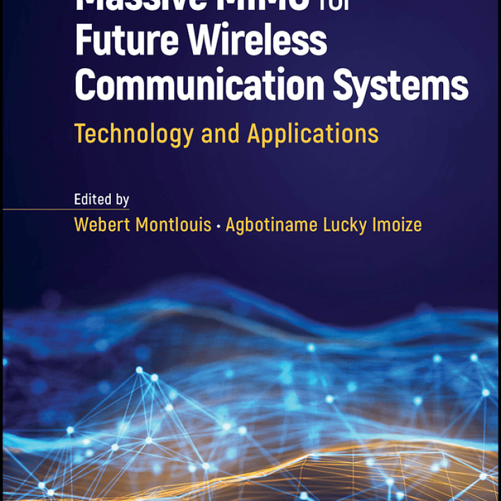 Massive MIMO for Future Wireless Communication Systems: Technology and Applications 1
