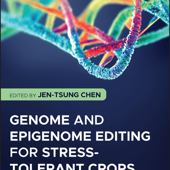 Genome and Epigenome Editing for Stress-Tolerant Crops 1