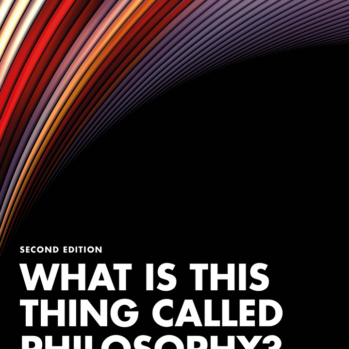 What is this thing called Philosophy? 2nd Edition 1