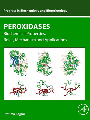 Peroxidases: Biochemical Properties, Roles, Mechanism and Applications