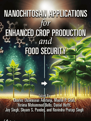 Nanochitosan Applications for Enhanced Crop Production and Food Security