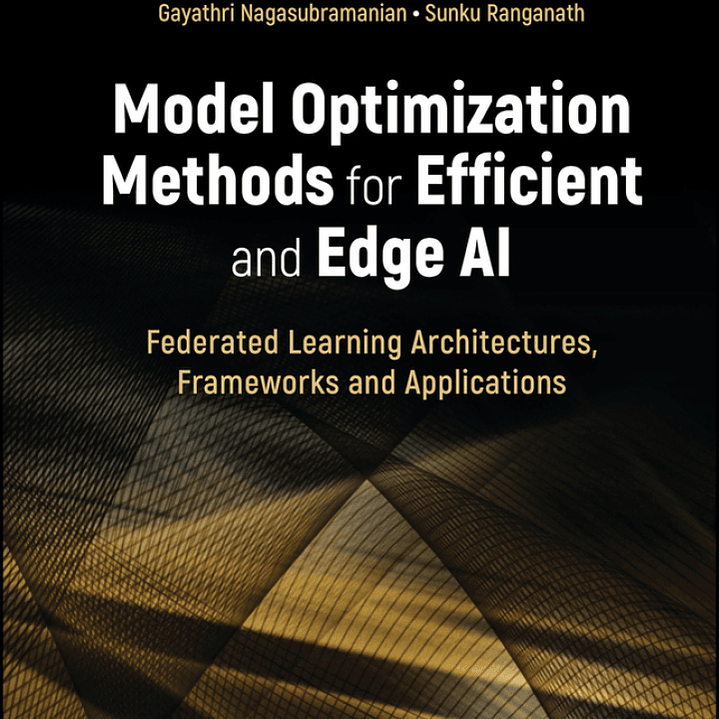 Model Optimization Methods for Efficient and Edge AI: Federated Learning Architectures, Frameworks and Applications  1