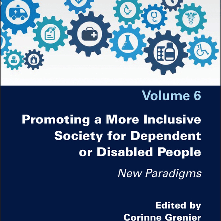 Promoting a More Inclusive Society for Dependent or Disabled People: New Paradigms 1