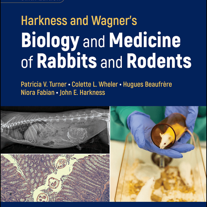Harkness and Wagner's Biology and Medicine of Rabbits and Rodents 6th Edition 1