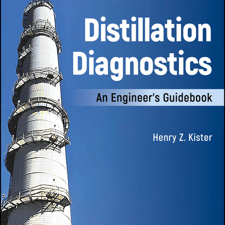Distillation Diagnostics: An Engineer's Guidebook  1