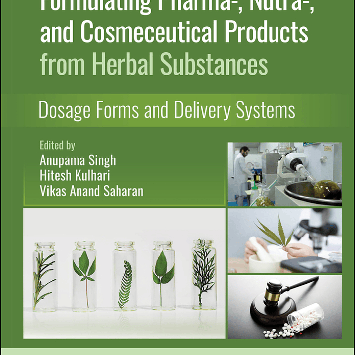 Formulating Pharma-, Nutra-, and Cosmeceutical Products from Herbal Substances: Dosage Forms and Delivery Systems 1