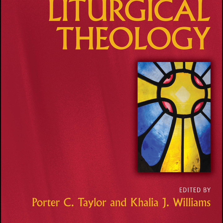 The Wiley Blackwell Companion to Liturgical Theology 1