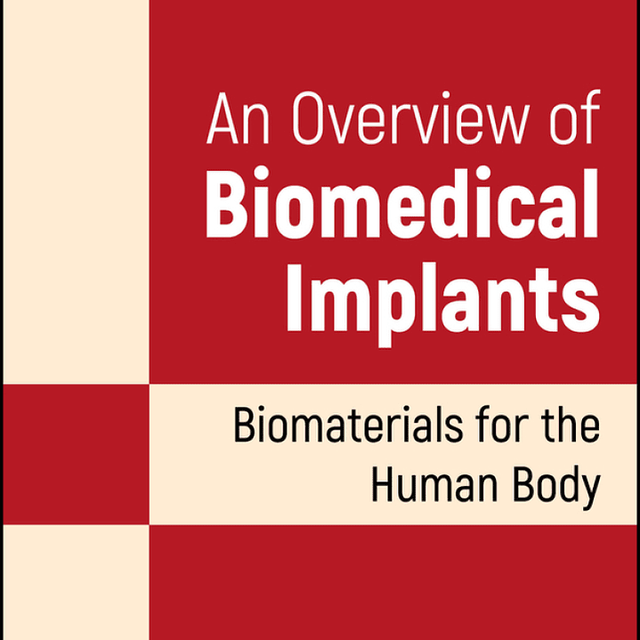 An Overview of Biomedical Implants: Biomaterials for the Human Body 1