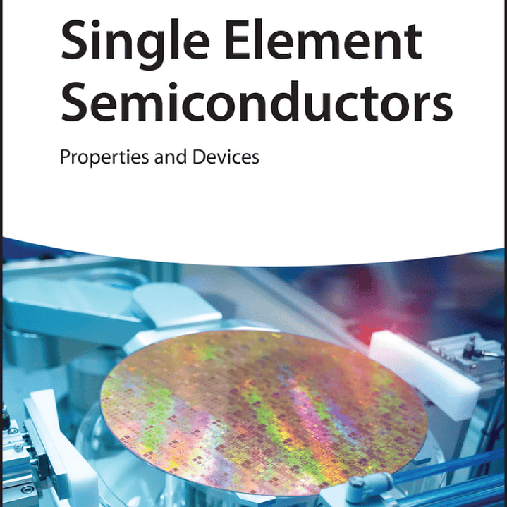 Single Element Semiconductors: Properties and Devices 1