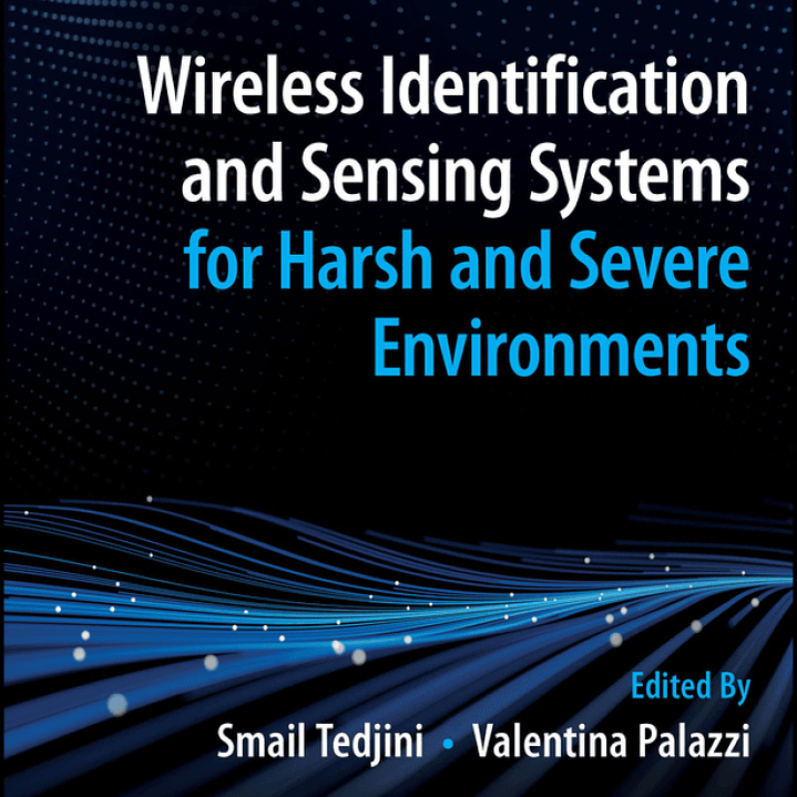 Wireless Identification and Sensing Systems for Harsh and Severe Environments  1